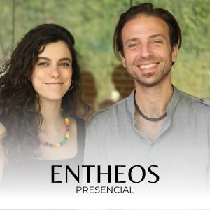 ENTHEOS: vivência presencial